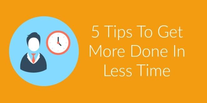 How To Get More Done In Less Time