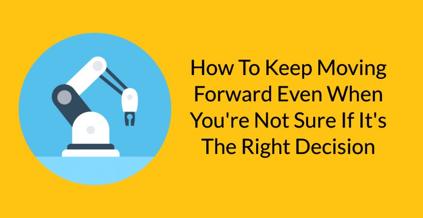 How To Keep Moving Forward In Uncertainty